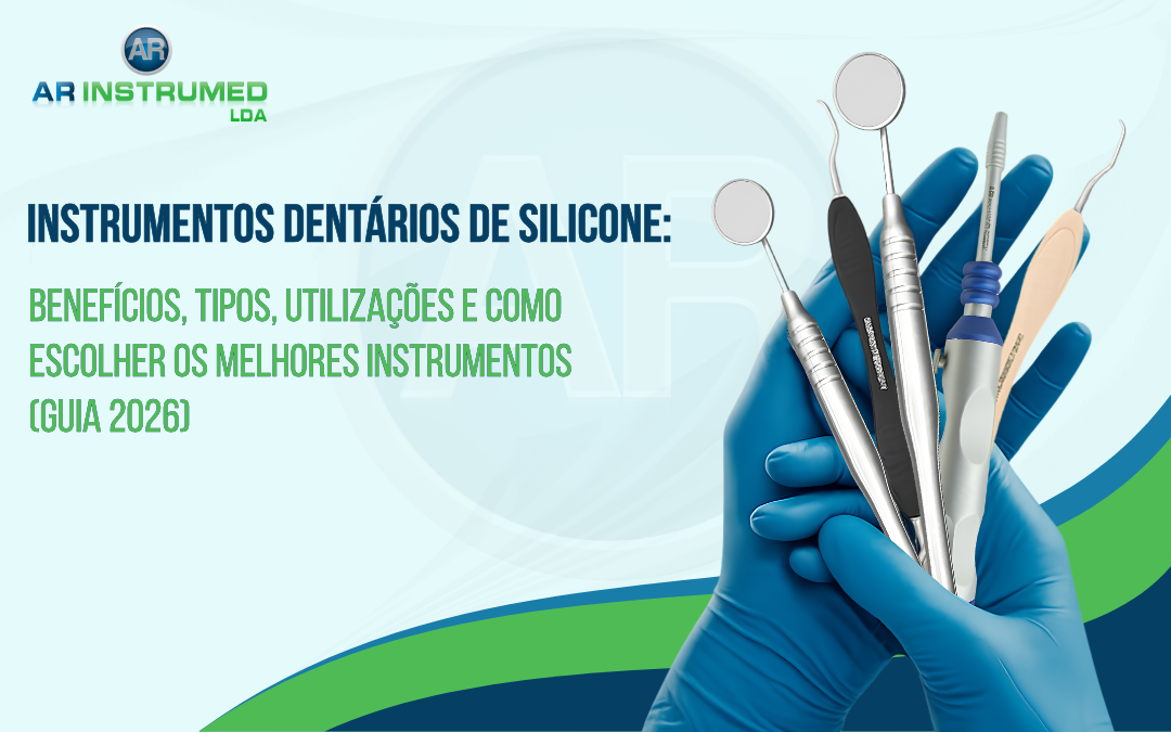 Instrumentos Dentários de Silicone: Benefícios, Tipos, Utilizações e Como Escolher os Melhores Instrumentos (Guia 2026)