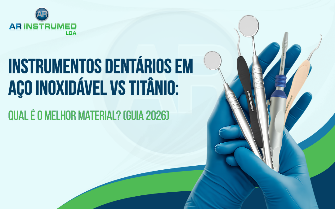 Instrumentos Dentários em Aço Inoxidável vs Titânio: Qual é o Melhor Material? (Guia 2026)