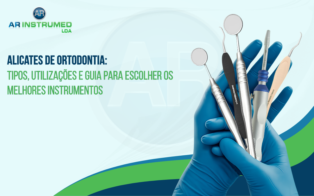 Alicates de Ortodontia: Tipos, Utilizações e Guia para Escolher os Melhores Instrumentos