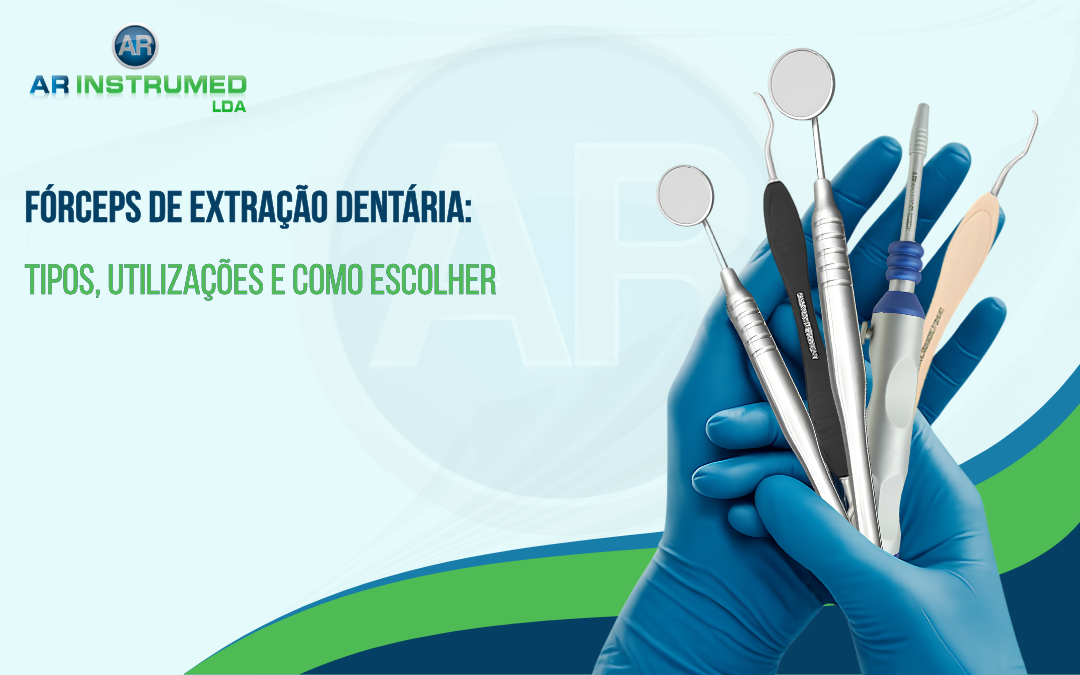 Fórceps de Extração Dentária: Tipos, Utilizações e Como Escolher